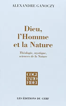 Couverture du produit · Dieu, la nature et l'homme : Théologie mystique - Sciences de la nature