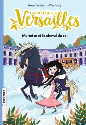 Couverture du produit · Les écuries de Versailles, Tome 01: Mariette et le cheval du roi