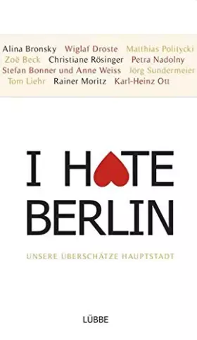 Couverture du produit · I hate Berlin: Unsere überschätzte Hauptstadt