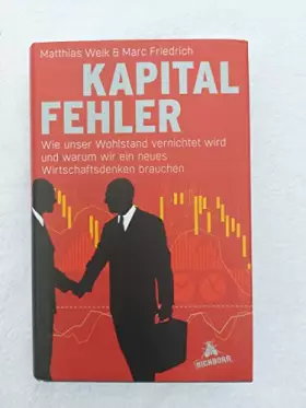 Couverture du produit · Kapitalfehler: Wie unser Wohlstand vernichtet wird und warum wir ein neues Wirtschaftsdenken brauchen