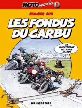 Couverture du produit · Motomania, tome 1 : Les fondus du carbu