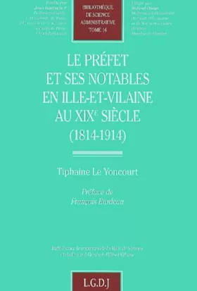Couverture du produit · LE PREFET ET SES NOTABLES EN ILLE-ET-VILAINE AU XIXE SIECLE. (1814 - 1914) (16)