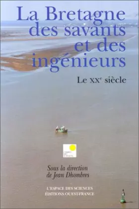 Couverture du produit · La Bretagne des savants et des ingénieurs : Le XXe siècle