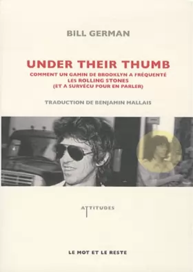 Couverture du produit · Under their thumb : Comment un gamin de Brooklyn a fréquenté les Rolling Stones (et a survécu pour en parler)