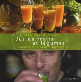 Couverture du produit · Jus de fruits et légumes : Cuisine à la centrifugeuse