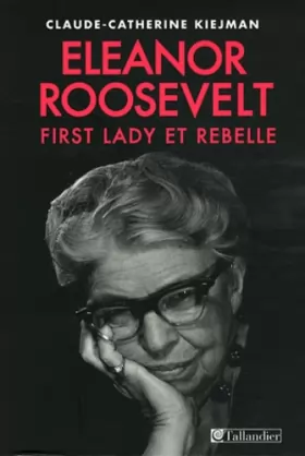 Couverture du produit · Eléonore Roosevelt : First Lady et rebelle