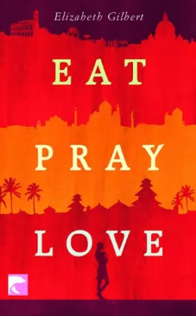 Couverture du produit · Eat Pray Love: Eine Frau auf der Suche nach allem quer durch Italien, Indien und Indonesien