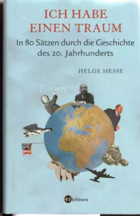 Couverture du produit · Ich habe einen Traum. In 80 Sätzen durch die Geschichte des 20. Jahrhunderts