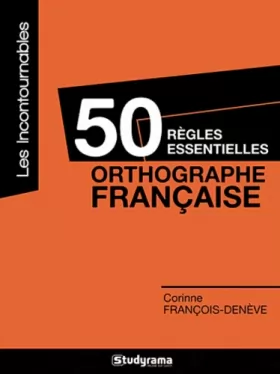 Couverture du produit · 50 règles essentielles - L'orthographe française