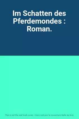 Couverture du produit · Im Schatten des Pferdemondes : Roman.