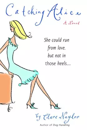 Couverture du produit · Catching Alice: A Novel