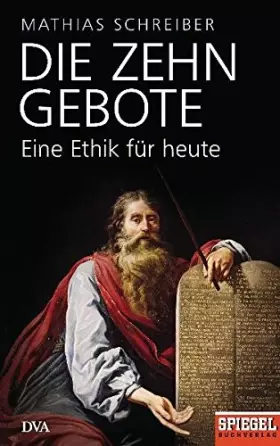 Couverture du produit · Die Zehn Gebote: Eine Ethik für heute - Ein SPIEGEL-Buch