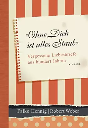 Couverture du produit · Ohne Dich ist alles Staub: Vergessene Liebesbriefe aus hundert Jahren