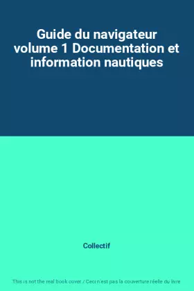 Couverture du produit · Guide du navigateur volume 1 Documentation et information nautiques