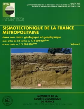 Couverture du produit · Sismotectonique de la France métropolitaine dans son cadre géologique et géophysique: 2 volumes avec atlas de 23 cartes au 1/4 