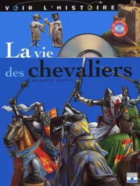 Couverture du produit · La Vie des chevaliers (1 livre + 1 CD-Rom)