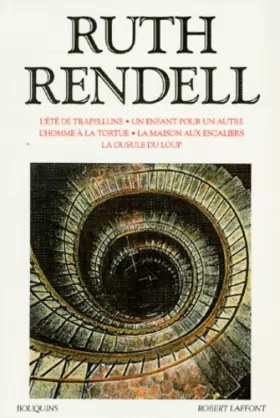 Couverture du produit · Oeuvres choisies de Ruth Rendell : l'été de Trapellune, un enfant pour un autre, l'homme à la tortue, la maison aux escaliers,l