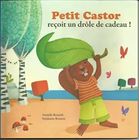Couverture du produit · Petit Castor reçoit un drôle de cadeau !