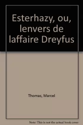 Couverture du produit · Esterhazy ou L'Envers de l'affaire Dreyfus