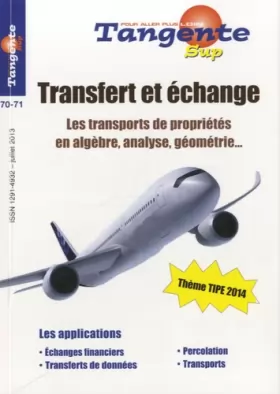 Couverture du produit · Tangente, N° 70-71, juillet 2013 : Transfert et échange : Les transports de propriétés en algèbre, analyse, géométrie