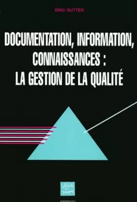 Couverture du produit · Documentation, information, connaissances : la gestion de la qualité