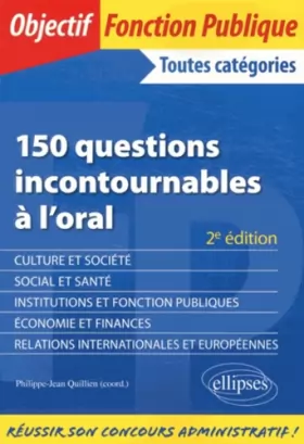 Couverture du produit · 150 Questions Incontournables à l'Oral Fonction Publique Toutes Catégories