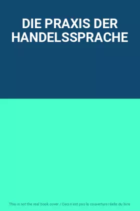 Couverture du produit · DIE PRAXIS DER HANDELSSPRACHE