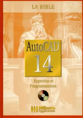 Couverture du produit · AUTOCAD 14. Expertise et programmation, avec CD-ROM