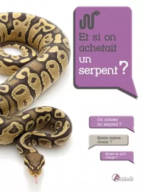 Couverture du produit · Et si on achetait un serpent ?
