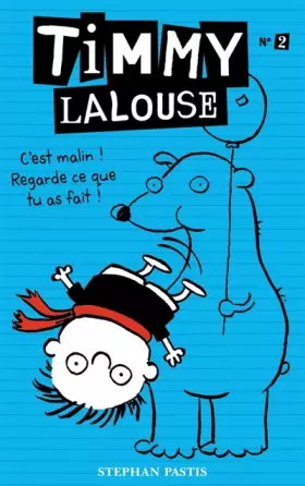 Couverture du produit · Timmy Lalouse - Tome 2 - C'est malin, regarde ce que tu as fait