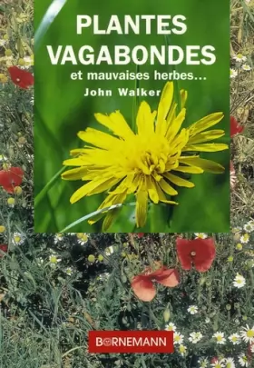 Couverture du produit · Les plantes vagabondes : Un guide écologique pour les identifier, les utiliser, les contrôler