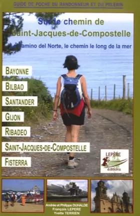 Couverture du produit · Sur le chemin de Saint-Jacques-de-Compostelle : Le Camino del Norte, le chemin le long de la mer, Bayonne, Bilbao, Santander, G