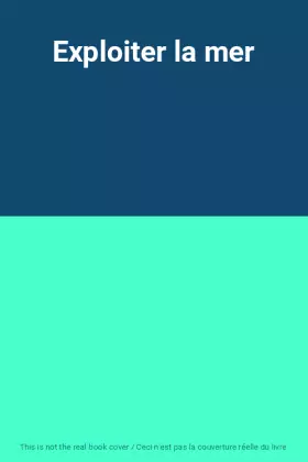 Couverture du produit · Exploiter la mer