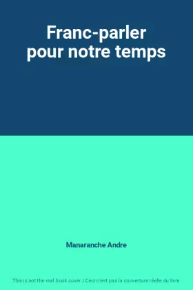 Couverture du produit · Franc-parler pour notre temps