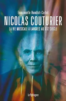 Couverture du produit · Nicolas Couturier la Vie Musicale a Langres au Xixe Siecle