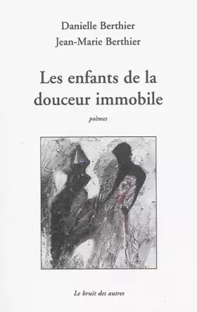 Couverture du produit · Les enfants de la douceur immobile