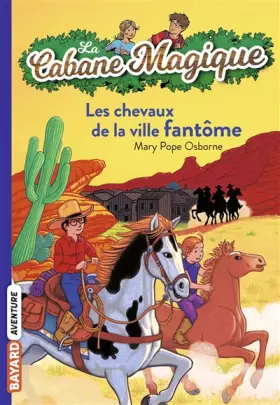 Couverture du produit · La Cabane Magique, Tome 13 : Les chevaux de la ville fantôme