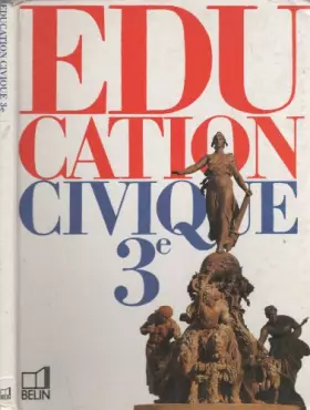 Couverture du produit · Education civique, 3e. Livre de l'élève