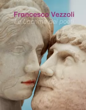 Couverture du produit · Francesco Vezzoli: Le lacrime dei poeti