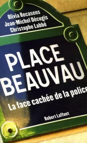 Couverture du produit · Place Beauvau : La face cachée de la police