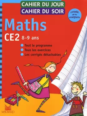 Couverture du produit · Cahier du jour, cahier du soir Maths CE2, 8-9 ans : Tout le programme, tous les exercices, les corrigés détachables