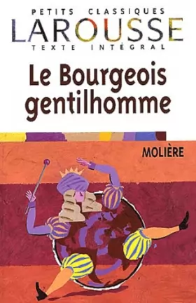 Couverture du produit · Le Bourgeois gentilhomme, texte intégral