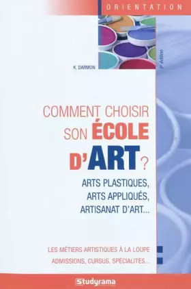 Couverture du produit · Comment choisir son école d'art ?