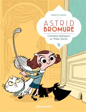 Couverture du produit · Astrid Bromure, Tome 1 : Comment dézinguer la petite souris