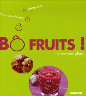 Couverture du produit · Bô Fruits ! : Faites-vous plaisir