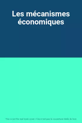 Couverture du produit · Les mécanismes économiques