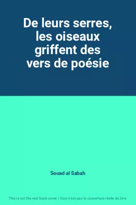 Couverture du produit · De leurs serres, les oiseaux griffent des vers de poésie