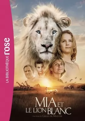 Couverture du produit · Mia et le lion blanc - Le roman du film