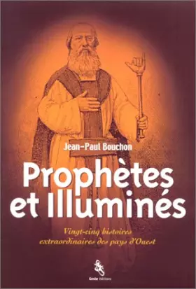 Couverture du produit · Prophètes et Illuminés : Vingt-cinq histoires extraordinaires des pays d'Ouest