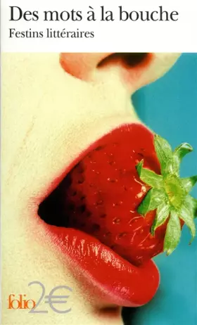 Couverture du produit · Des mots à la bouche : Festins littéraires